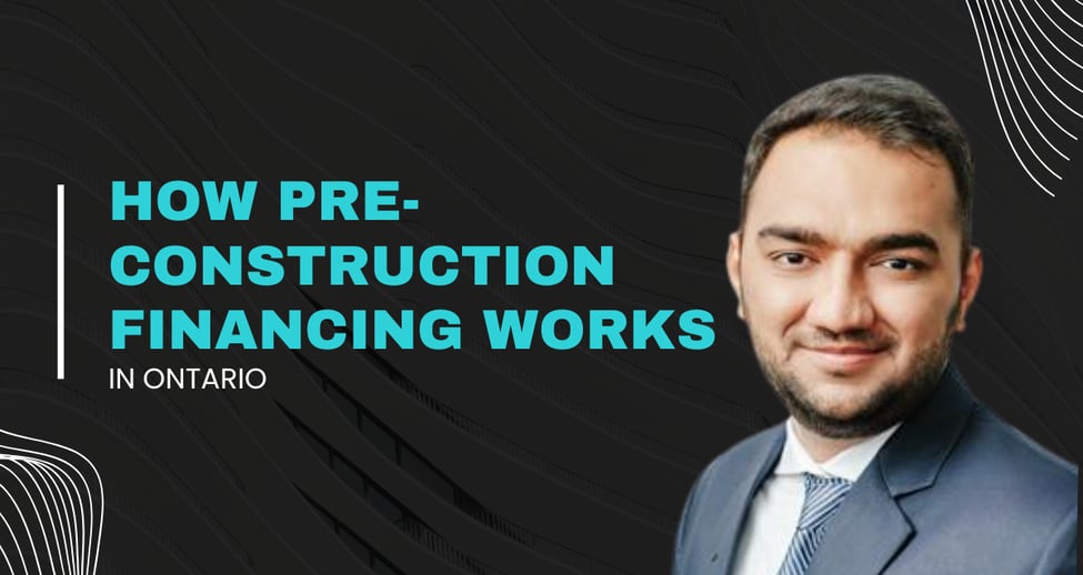 Pre Built Financial How Financing Works for Pre-Construction Buyers in Ontario