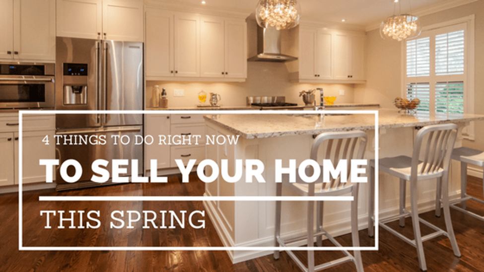 4 Things To Do Right Now To Sell Your Home This Spring