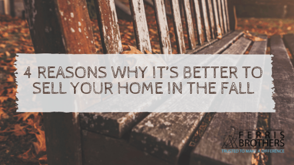 4 Reasons Why It’s Better To Sell Your Home In The Fall