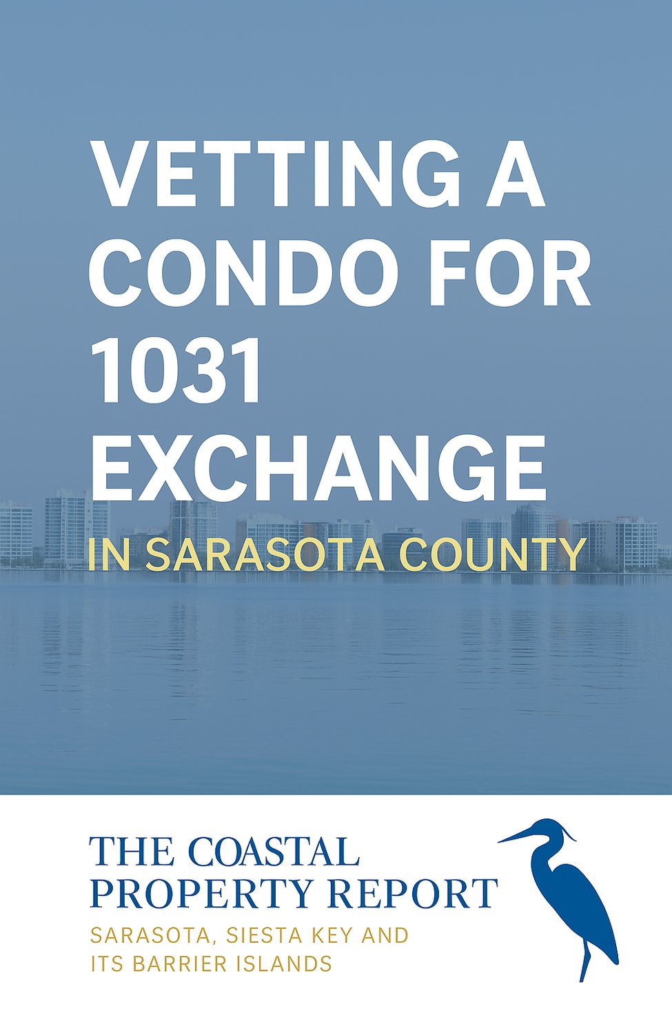 Part 4:  How to Vet a Condo for 1031 Success in Sarasota County