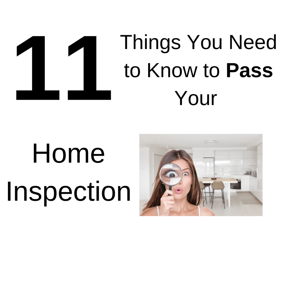 11 Things You Need to Know to Pass Your Home Inspection - Before you Put your House for Saled