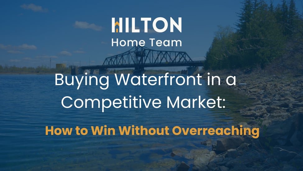 Buying Waterfront in a Competitive Market: How to Win Without Overreaching