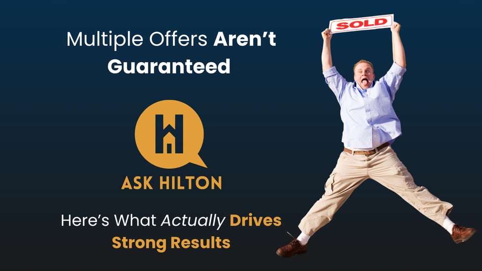 Multiple Offers Aren’t Guaranteed — Here’s What Actually Drives Strong Results