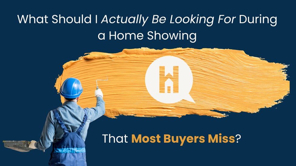 What Should I Actually Be Looking For During a Home Showing That Most Buyers Miss?