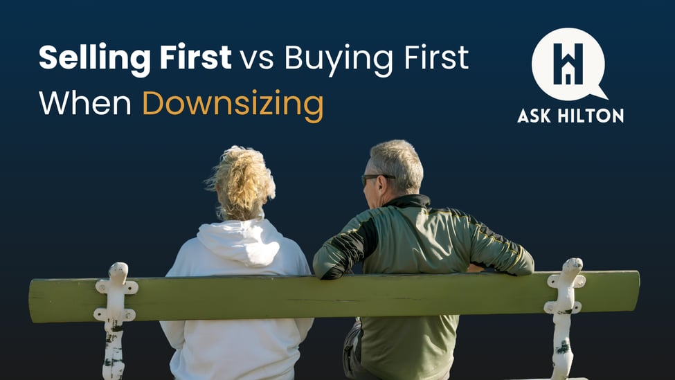 Selling First vs Buying First When Downsizing