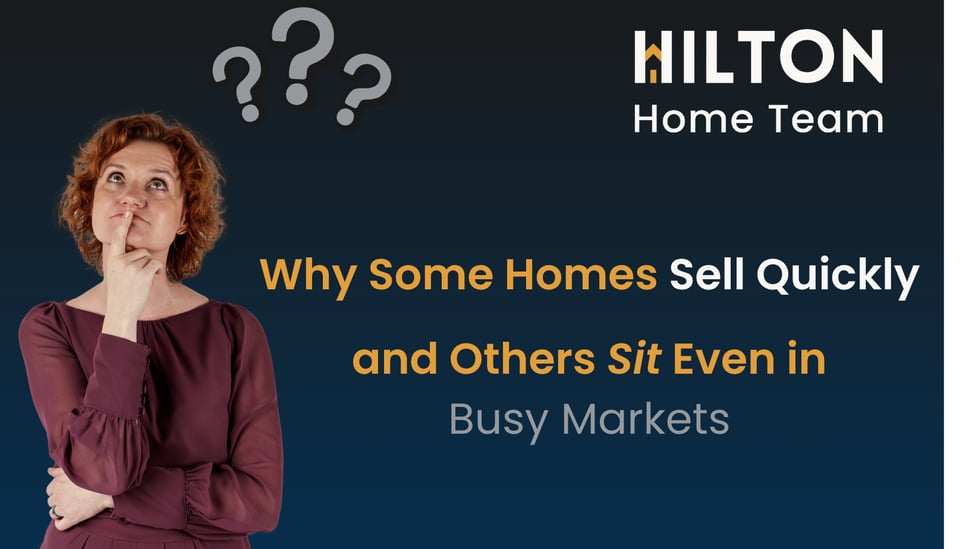 Why Some Homes Sell Quickly, and Others Sit Even in Busy Markets