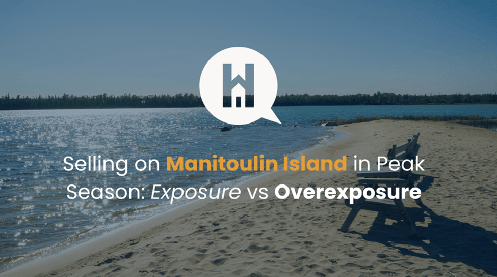 Selling on Manitoulin Island in Peak Season: Exposure vs Overexposure