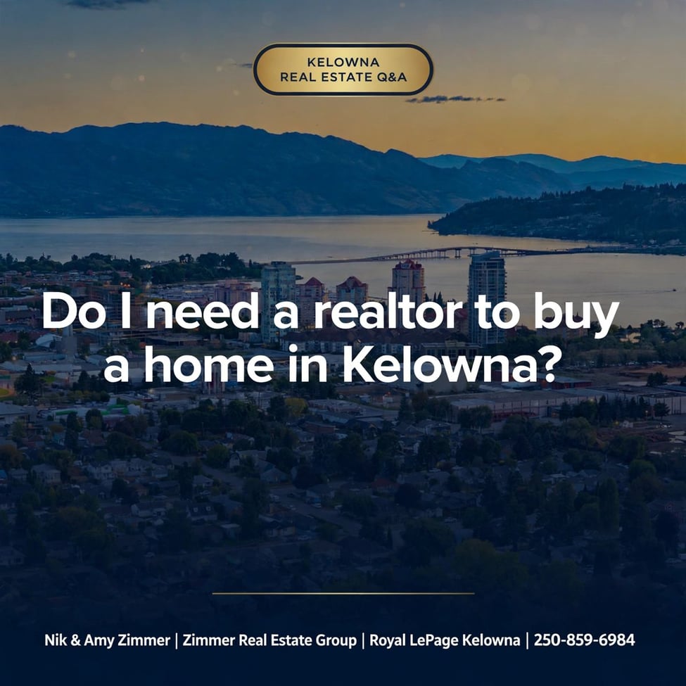 Do I Need a Realtor to Buy a Home in Kelowna?