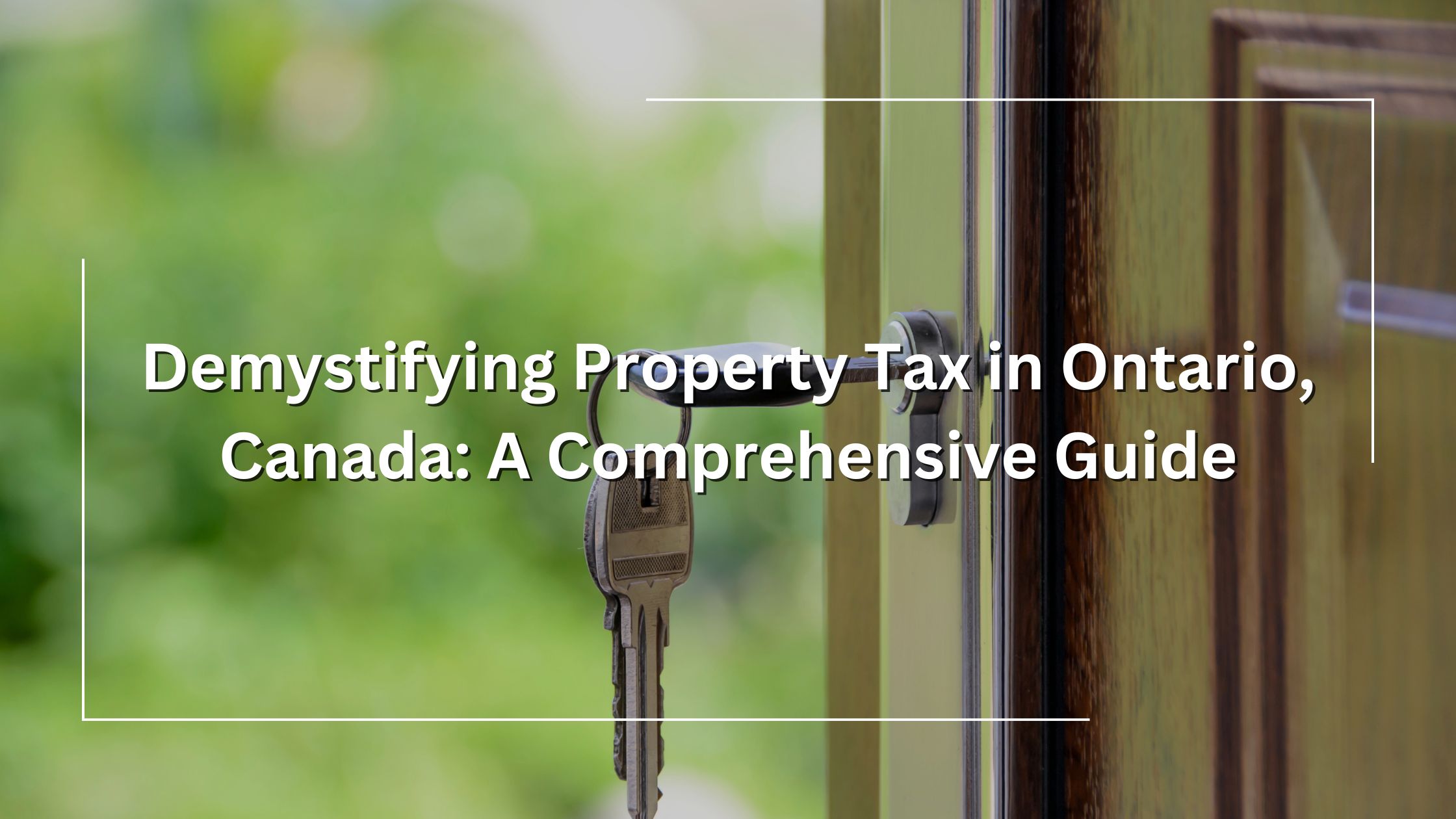 Demystifying Property Tax in Ontario, Canada A Comprehensive Guide