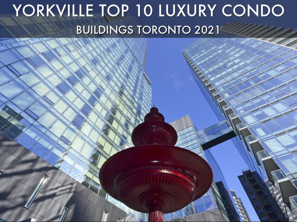 Yorkville Top 10 Luxury Condo Buildings Toronto 2021