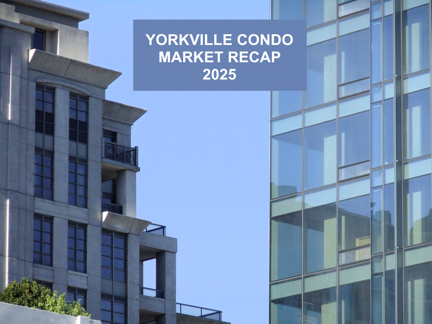 Yorkville Toronto Condo Sales Market Recap Report 2024 Market Recap Report Victoria Boscariol Chestnut Park Real Estate Yorkville Toronto Condo Sales Market Recap Report 2025 Market Recap Report