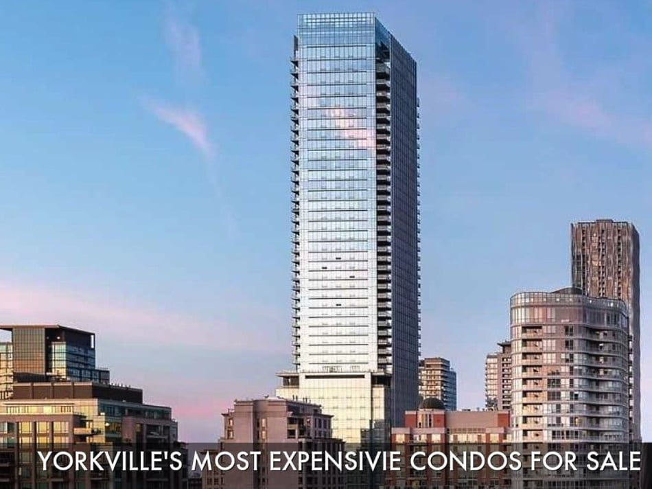 Yorkville's Most Expensive Condos Currently For Sale Toronto Luxury Real Estate