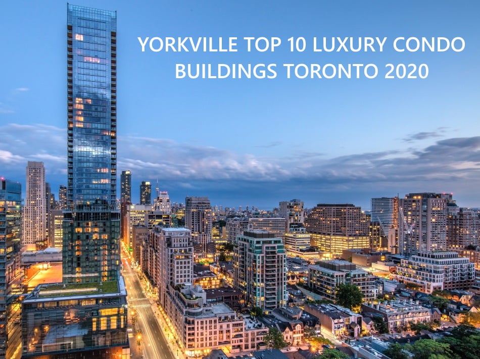 Yorkville Top 10 Luxury Condo Buildings Toronto 2020 