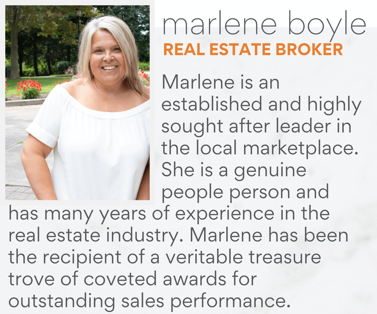 Marlene is an established and highly sought after leader in the local marketplace. She is a genuine people person and has many years of experience in the real estate industry. Marlene has been the recipient of a veritable treasure trove of coveted awards for outstanding sales performance.