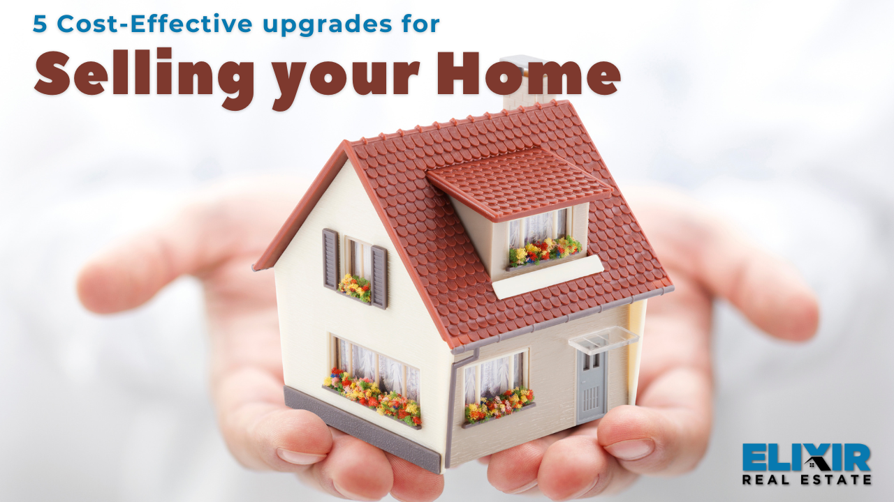 5 Cost- Effective upgrades for selling your Home