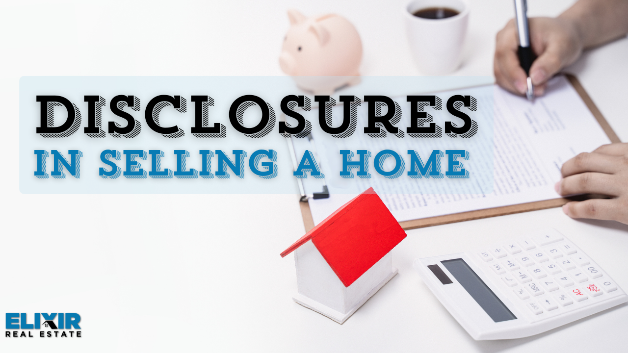 Disclosures In Selling a Home​