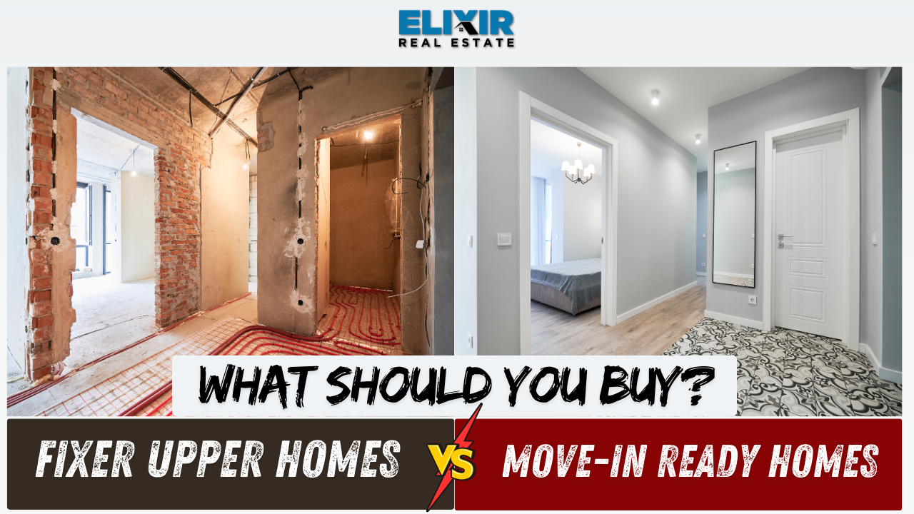 Fixer Upper's vs. Move-in ready Homes​