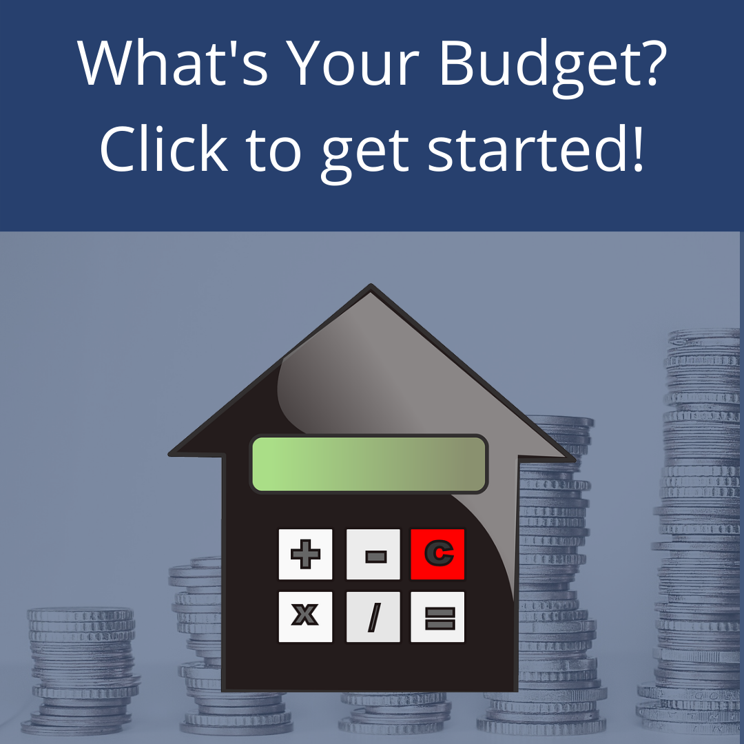What's Your Budget? Click to get started!