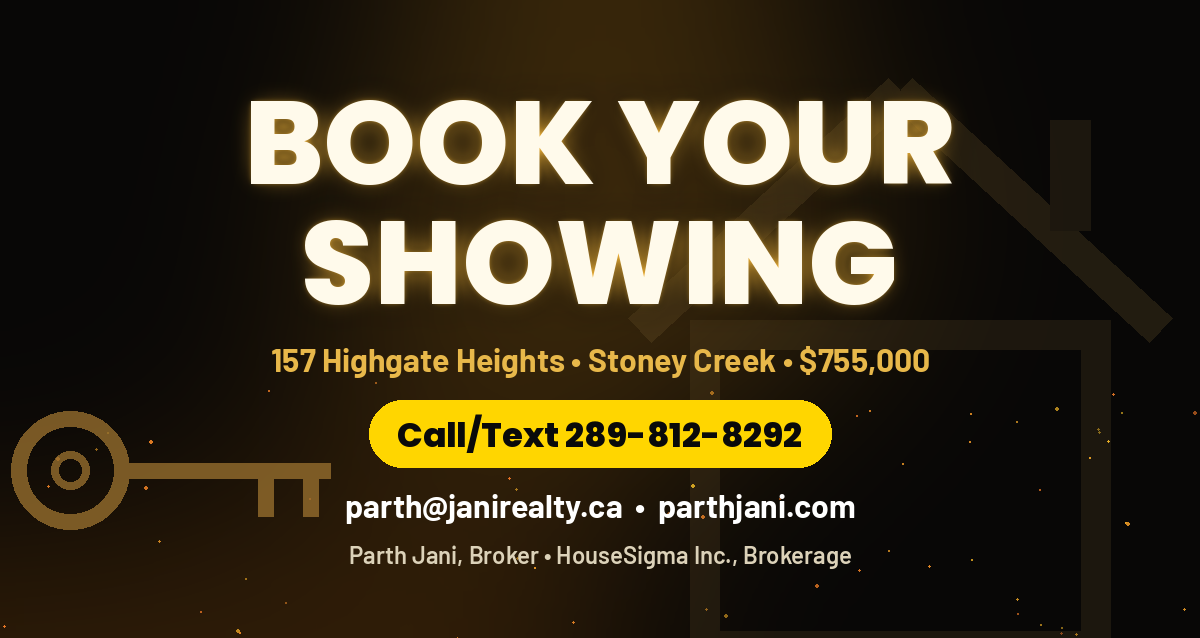 Book a showing of 157 Highgate Heights with Parth Jani – call or text 289-812-8292