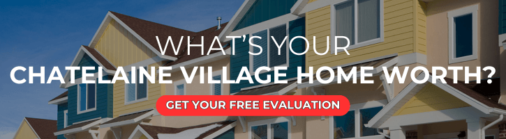 Chatelaine Village Home Evaluation