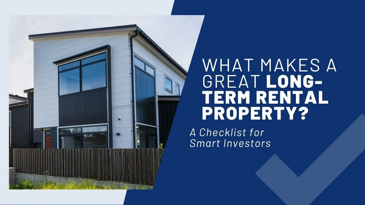 What Makes a Great Long-Term Rental Property? A Checklist for Smart Investors